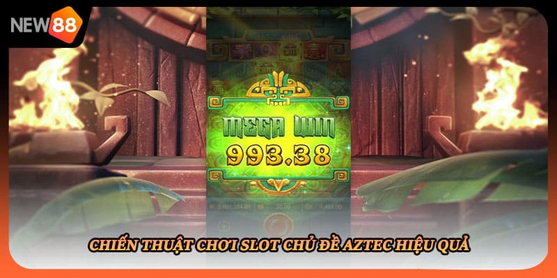 Chiến thuật chơi slot chủ đề Aztec hiệu quả