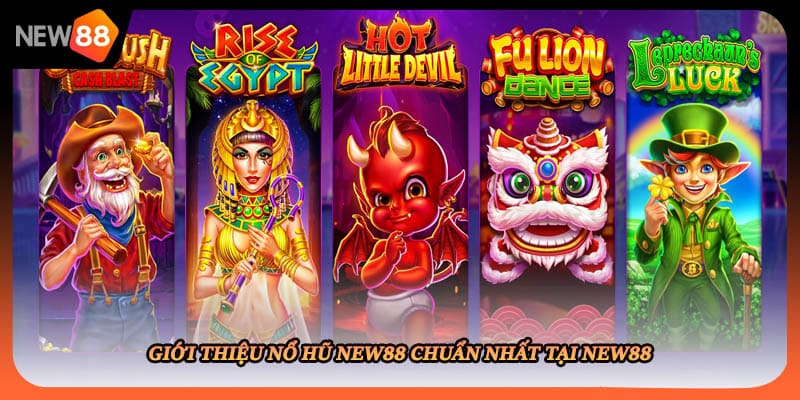 Giới thiệu nổ hũ New88 chuẩn nhất tại New88