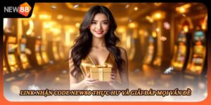 Link Nhận Code New88 Thực Hư Và Giải Đáp Mọi Vấn Đề