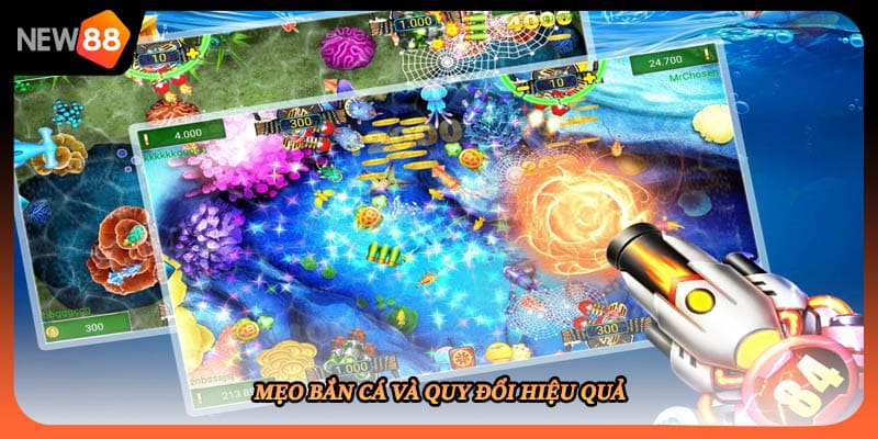 Mẹo bắn cá và quy đổi hiệu quả