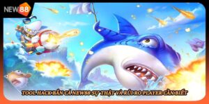 Tool Hack Bắn Cá New88 Sự Thật Và Rủi Ro Player Cần Biết